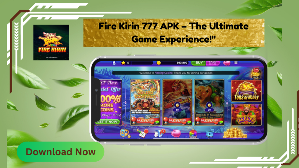 Download latest Version Of Fire Kirin 777 Apk